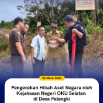 Pengecekan Hibah Aset Negara berupa Sebidang Tanah di Desa Pelangki Kecamatan Muaradua